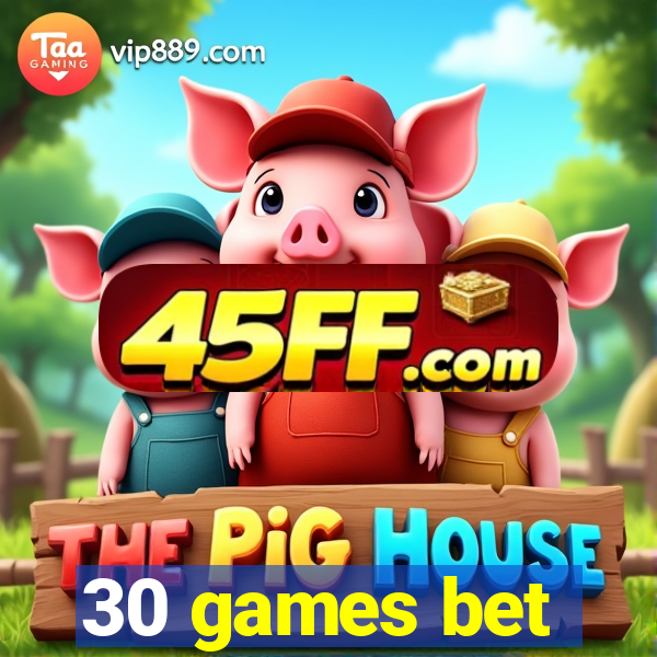 30 games bet